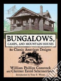 Bungalows, Camps, and Mountain Houses libro in lingua di Comstock William Phillips, Schermerhorn Clarence Eaton, Wrenn Tony P. (INT)