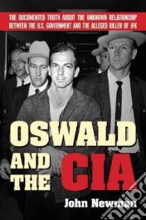 Oswald and the CIA libro in lingua di Newman John