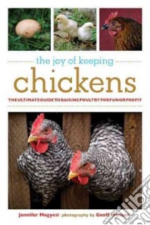 Joy of Keeping Chickens libro in lingua di Megyesi Jennifer, Hansen Geoff (PHT)