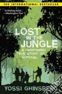 Lost in the Jungle libro in lingua di Ghinsberg Yossi
