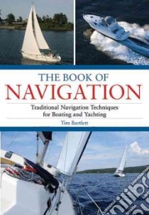 The Book of Navigation libro in lingua di Bartlett Tim, Armstrong Bob (EDT)