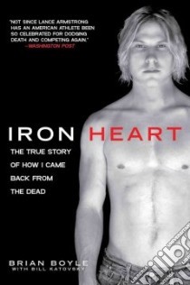 Iron Heart libro in lingua di Boyle Brian, Katovsky Bill (CON)