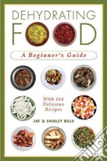 Dehydrating Food libro in lingua di Bills Jay, Bills Shirley