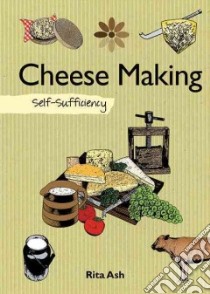 Cheesemaking libro in lingua di Ash Rita