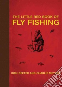 The Little Red Book of Fly Fishing libro in lingua di Deeter Kirk, Meyers Charlie