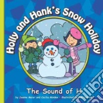 Holly and Hank's Snow Holiday libro in lingua di Meier Joanne D., Minden Cecilia, Ostrom Bob (ILT)