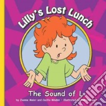 Lilly's Lost Lunch libro in lingua di Meier Joanne D., Minden Cecilia, Ostrom Bob (ILT)