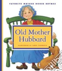 Old Mother Hubbard libro in lingua di Schwartz Carol