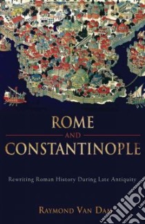 Rome and Constantinople libro in lingua di Van Dam Raymond