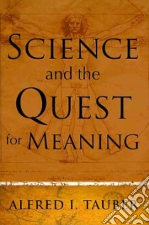 Science and the Quest for Meaning libro in lingua di Tauber Alfred I.