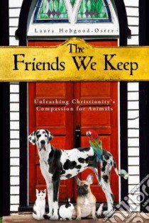 The Friends We Keep libro in lingua di Hobgood-Oster Laura