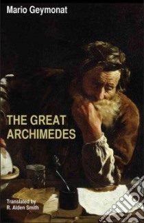 The Great Archimedes libro in lingua di Geymonat Mario, Smith R. Alden (TRN)