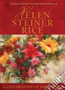 A Celebration of Friendship libro in lingua di Rice Helen Steiner, Currington Rebecca