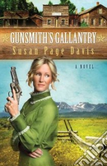 The Gunsmith's Gallantry libro in lingua di Davis Susan Page