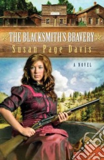 The Blacksmith's Bravery libro in lingua di Davis Susan Page