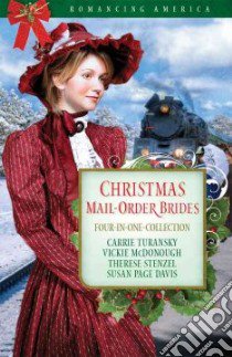 Christmas Mail-Order Brides libro in lingua di Davis Susan Page, McDonough Vickie, Turansky Carrie, Stenzel Therese