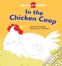 In the Chicken Coop libro in lingua di Stockland Patricia M., Ouren Todd (ILT)