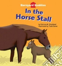 In the Horse Stall libro in lingua di Stockland Patricia M., Ouren Todd (ILT)