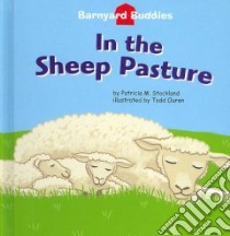 In the Sheep Pasture libro in lingua di Stockland Patricia M., Ouren Todd (ILT)