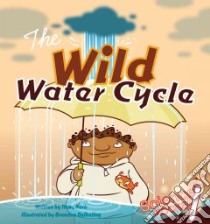Wild Water Cycle libro in lingua di Korb Rena, Reibeling Brandon (ILT)