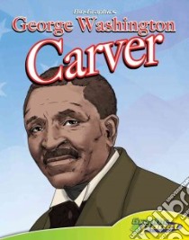 George Washington Carver libro in lingua di Dunn Joeming, Allen Chris (ILT)