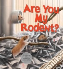 Are You My Rodent? libro in lingua di Mataya Marybeth, Williams Matthew (ILT)