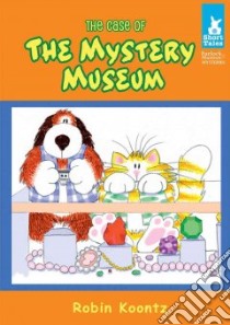 The Case of the Mystery Museum libro in lingua di Koontz Robin, Koontz Robin (ILT)
