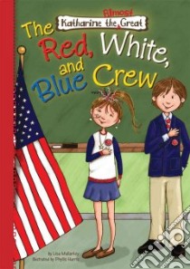 The Red, White, and Blue Crew libro in lingua di Mullarkey Lisa, Harris Phyllis (ILT)