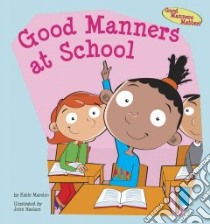 Good Manners at School libro in lingua di Marsico Katie, Haslam John (ILT)