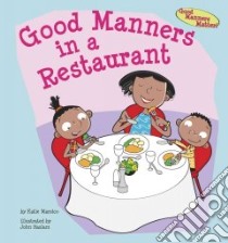 Good Manners in a Restaurant libro in lingua di Marsico Katie, Haslam John (ILT)