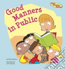 Good Manners in Public libro in lingua di Marsico Katie, Haslam John (ILT)