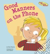 Good Manners on the Phone libro in lingua di Marsico Katie, Haslam John (ILT)