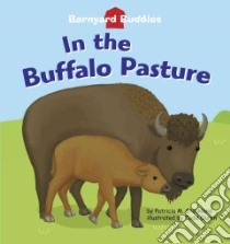 In the Buffalo Pasture libro in lingua di Stockland Patricia M., Ouren Todd (ILT), Cullor James S. Ph.d. (CON)