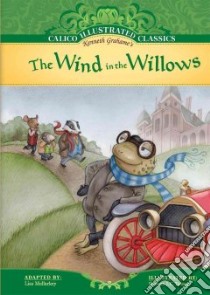 The Wind in the Willows libro in lingua di Grahame Kenneth, Mullarkey Lisa (ADP), Tenney Shawna J. C. (ILT)