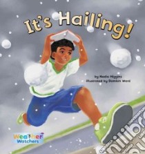 It's Hailing! libro in lingua di Higgins Nadia, Ward Damian (ILT), Ackerman Steven A. (CON)