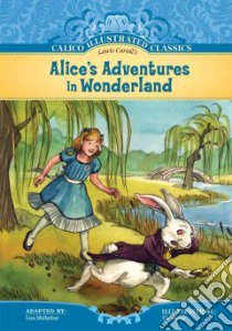 Alice's Adventures in Wonderland libro in lingua di Carroll Lewis, Mullarkey Lisa (ADP), Simon Ute (ILT), Hedlund Stephanie (EDT)