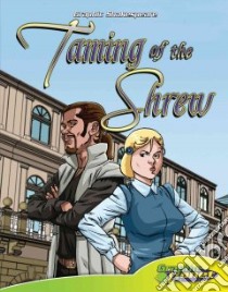Taming of the Shrew libro in lingua di Shakespeare William, Goodwin Vincent (ADP), Allen Chris (ILT), Hedlund Stephanie (EDT)