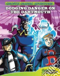 First Adventure: Dodging Danger on the Dartmouth libro in lingua di Specter Baron, Evans Dustin (ILT), Hedlund Stephanie (EDT)