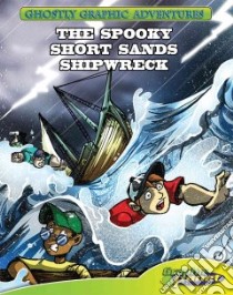 Fourth Adventure: the Spooky Short Sands Shipwreck libro in lingua di Specter Baron, Evans Dustin (ILT), Hedlund Stephanie (EDT)