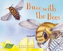 Buzz With the Bees libro in lingua di Kenney Karen Latchana, Hedicker Lisa (ILT), Sorenson Clyde Ph.d. (CON), Hedlund Stephanie (EDT)
