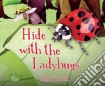 Hide With the Ladybugs libro in lingua di Kenney Karen Latchana, Hedicker Lisa (ILT), Sorenson Clyde Ph.d. (CON), Hedlund Stephanie (EDT)