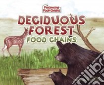 Deciduous Forest Food Chains libro in lingua di Vogel Julia, Adams Hazel (ILT), Finlay Jacques (CON), Hedlund Stephanie (EDT)