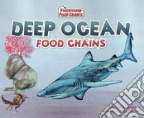 Deep Ocean Food Chains libro in lingua di Mataya Marybeth L., Adams Hazel (ILT), Finlay Jacques (CON), Hedlund Stephanie (EDT)