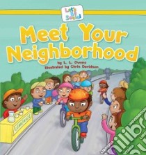 Meet Your Neighborhood libro in lingua di Owens L. L., Davison Chris (ILT), Brennan M. A. (CON), Hedlund Stephanie (EDT)