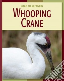 Whooping Crane libro in lingua di Gray Susan Heinrichs