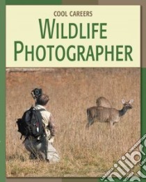 Wildlife Photographer libro in lingua di Somervill Barbara A.