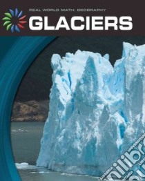 Glaciers libro in lingua di Somervill Barbara A.