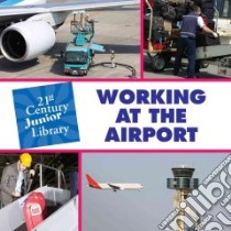 Working at the Airport libro in lingua di Marsico Katie
