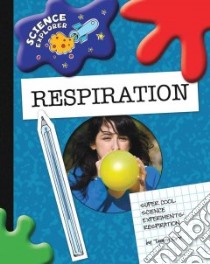 Super Cool Science Experiments: Respiration libro in lingua di Orr Tamra
