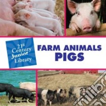 Farm Animals Pigs libro in lingua di Minden Cecilia